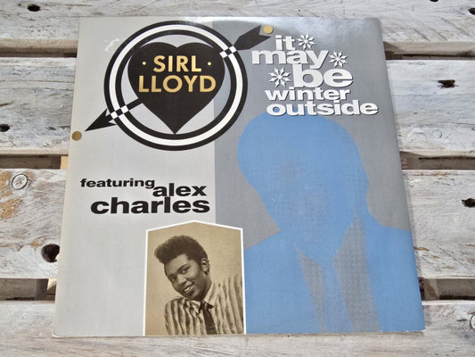 Sirl Lloyd (& Alex Charles) - It May Be Winter Outside 12" Maxi Vinyl 1990