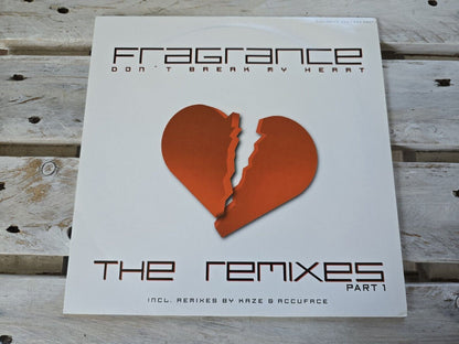 Fragrance - Don't break my heart-The Remixes Part 1 12" Maxi Vinyl